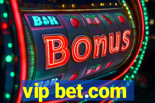 vip bet.com